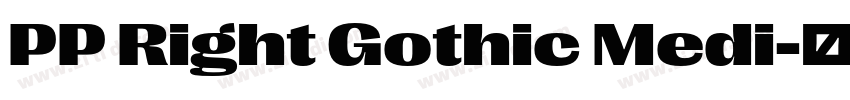 PP Right Gothic Medi字体转换